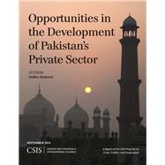 Opportunities in the Development of Pakistan's Private Sector by Hameed, Sadika, 9781442240308