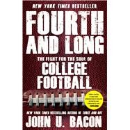 Fourth and Long The Fight for the Soul of College Football by Bacon, John U., 9781476760308