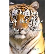 The Day of the Tiger by Peskett, William, 9781503240308