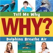 Dolphins Breathe Air by Gray, Susan Heinrichs, 9781633620308
