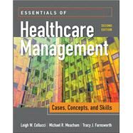 Essentials of Healthcare Management by Cellucci, Leigh, 9781640550308