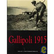 Gallipoli 1915 Frontal Assault on Turkey by HAYTHORNTHWAITE, PHILIP, 9781841760308