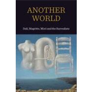 Another World Dal!, Magritte, Mirc and the Surrealists by Elliott, Patrick, 9781906270308