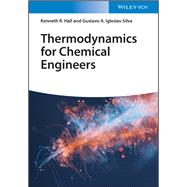 Thermodynamics for Chemical Engineers by Hall, Kenneth Richard; Iglesias-Silva, Gustavo Arturo, 9783527350308
