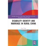 Disability Identity and Marriage in Rural China by Yang, Jing, 9780367260309