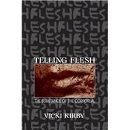 Telling Flesh by Kirby,Vicki, 9780415910309