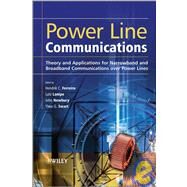 Power Line Communications : Theory and Applications for Narrowband and Broadband Communications over Power Lines by Ferreira, Hendrik C.; Lampe, Lutz; Newbury, John; Swart, Theo G., 9780470740309