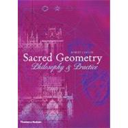 Sacred Geometry : Philosophy and Practice by Lawlor, Robert, 9780500810309