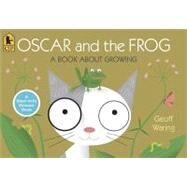 Oscar and the Frog A Book About Growing by Waring, Geoff; Waring, Geoff, 9780763640309