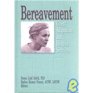 Bereavement: Client Adaptation and Hospice Services by Infeld; Donna, 9780789000309
