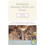 Goddesses, Whores, Wives, and Slaves by POMEROY, SARAH, 9780805210309
