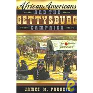 African Americans And The Gettysburg Campaign by Paradis, James M.; Bearss, Edwin C., 9780810850309