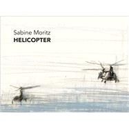 Helicopter by Moritz, Sabine; Zagajewski, Adam (CON), 9780993010309