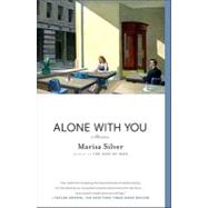 Alone With You Stories by Silver, Marisa, 9781416590309