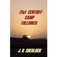 21st Century Camp Follower by Sherlock, J. D.; Smith, T. A.; Hudson, J. Christopher, 9781453740309