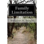Family Limitation by Sanger, Margaret H., 9781502860309