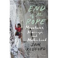End of the Rope Mountains, Marriage, and Motherhood by Redford, Jan, 9781640090309
