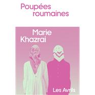 Poupes roumaines by Marie Khazrai, 9782383110309