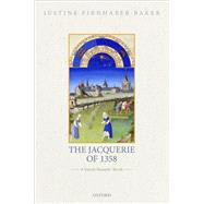 The Jacquerie of 1358 A French Peasants' Revolt by Firnhaber-Baker, Justine, 9780198860310