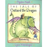 The Tale of Custard the Dragon by Nash, Ogden; Munsinger, Lynn, 9780316590310