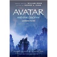 Avatar and Philosophy by Dunn, George A.; Irwin, William, 9780470940310