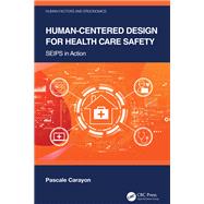 Human-Centered Design for Health Care Safety by Pascale Carayon, 9781003480310