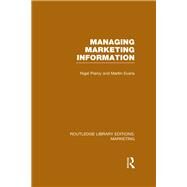 Managing Marketing Information (RLE Marketing) by Piercy; Nigel, 9781138980310