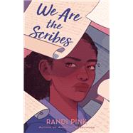 We Are the Scribes by Randi Pink, 9781250820310