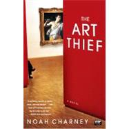 The Art Thief A Novel by Charney, Noah, 9781416550310