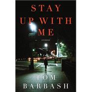 Stay Up With Me by Barbash, Tom, 9781443420310