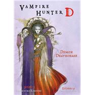 Vampire Hunter D Volume 3: Demon Deathchase by Kikuchi, Hideyuki; Amano, Yoshitaka, 9781595820310