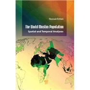 The World Muslim Population: Spatial and Temporal Analyses by Kettani,Houssain, 9789814800310