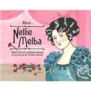 Meet Nellie Melba by Brian, Janeen; Murphy, Claire, 9780143780311