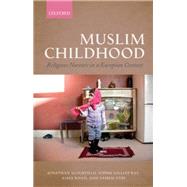 Muslim Childhood Religious Nurture in a European Context by Scourfield, Jonathan; Gilliat-Ray, Sophie; Khan, Asma; Otri, Sameh, 9780199600311