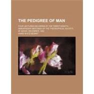 The Pedigree of Man by Besant, Annie Wood, 9780217100311