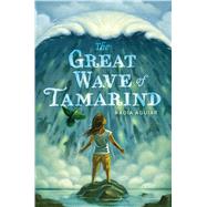 The Great Wave of Tamarind by Aguiar, Nadia, 9780312380311