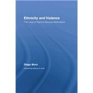 Ethnicity and Violence: The Case of Radical Basque Nationalism by Muro; Diego, 9780415890311