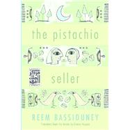 The Pistachio Seller by Bassiouney, Reem; Nusairi, Osman, 9780815610311