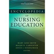 Encyclopedia of Nursing Education by Smith, Mary Jane, 9780826120311