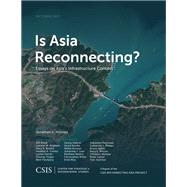 Is Asia Reconnecting? Essays on Asias Infrastructure Contest by Hillman, Jonathan E., 9781442280311