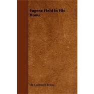 Eugene Field in His Home by Below, Ida Comstock, 9781444640311