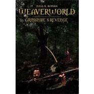 Weaverworld: Grimsnipes Revenge by Rohan, Julia K., 9781469700311