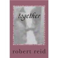 Together by Reid, Robert, 9781502500311