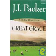 Great Grace by Packer, J. I.; Feia, Beth, 9781569550311