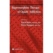 Buprenorphine Therapy of Opiate Addiction by Kintz, Pascal; Marquet, Pierre; Fraser, Albert D., 9781588290311