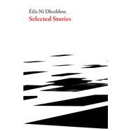 Selected Stories by Ni Dhuibhne, Eilis, 9781943150311