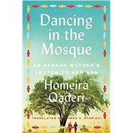 Dancing in the Mosque by Qaderi, Homeira, 9780062970312