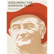 Exploring the Johnson Years by Robert A. Divine; Robert A. Divine, 9780292720312