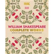 William Shakespeare Complete Works Second Edition by Shakespeare, William; Bate, Jonathan; Rasmussen, Eric, 9780593230312