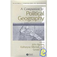 A Companion to Political Geography by Agnew, John A.; Mitchell, Katharyne; Toal, Gerard, 9780631220312